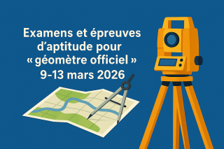 Examens et épreuves d’aptitude pour « géomètre  officiel » en mars 2026